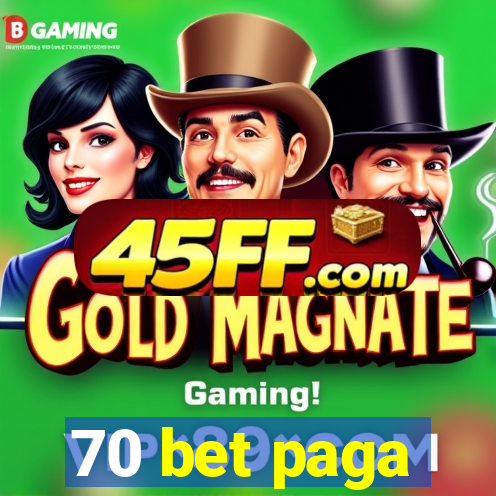 70 bet paga